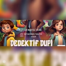 Dedektif Dupi | Katakomben-Theater im Girardet Haus Essen Essen