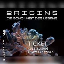 ORIGINS - Die Schönheit des Lebens 24.05.2026 Visiodrom im Gaskessel Wuppertal