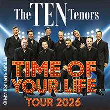 The Ten Tenors - Time of your Life Tour 2026 27.05.2026 Historische Stadthalle Wuppertal