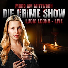 Mord am Mittwoch - Die Crime Show 2026 - Lucia Leona 11.03.2026 Westfalenhalle