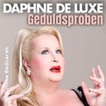 Daphne de Luxe - Stralsund lacht! - Geduldsproben