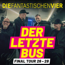 DIE FANTASTISCHEN VIER – DER LETZTE BUS – FINAL TOUR 26-28 04.02.2027 PSD Bank Nürnberg ARENA