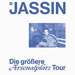 Jassin - Die Größere Arsenalplatz Tour
