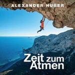 Alexander Huber (Huberbuam) - Bergwelt-Multivisionsvortrag: Zeit zum Atmen