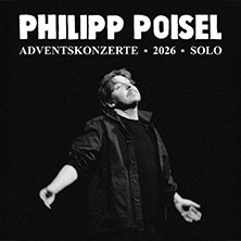 Philipp Poisel - Adventskonzerte 2026 - Solo 21.12.2026 Historische Stadthalle Wuppertal