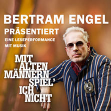 Bertram Engel - Solo Lesereise - Mit alten Männern spiel' ich nicht
