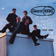 Giant Rooks - IF HEAVEN EXISTS, THIS MIGHT BE IT TOUR 2026 30.09.2026 Turbinenhalle