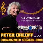 Peter Orloff & Schwarzmeer Kosaken-Chor - Ein letztes Mal! Große Abschiedstournee