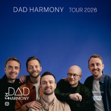 Dad Harmony - Tour 2026 05.11.2026 Europahalle Forum Betriebs-GmbH