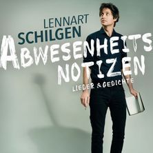 Lennart Schilgen - Abwesenheitsnotizen. Lieder & Gedichte 05.12.2026 Brauclub