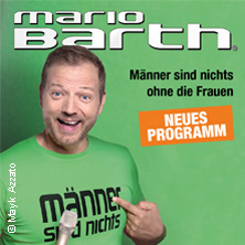 Mario Barth - Männer sind nichts ohne die Frauen 20.11.2025 RuhrCongress Bochum