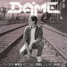 DAME - Der Weg ist das Ziel - Live 2025 24.10.2025 Turbinenhalle