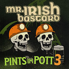 PINTS IM POTT 3 mit Mr. Irish Bastard 28.11.2026 Matrix