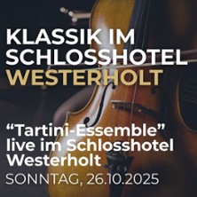 Klassik im Schlosshotel Westerholt 26.10.2025 Schlosshotel Westerholt
