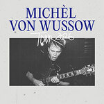 Michel von Wussow - Tour 2026