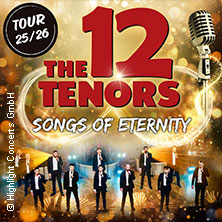 The 12 Tenors - Songs of Eternity 17.03.2026 Lichtburg Essen
