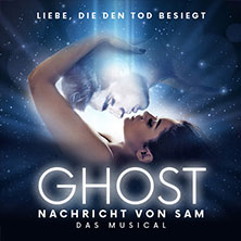 GHOST - NACHRICHT VON SAM - Das Musical 12.12.2025 Inselpark Arena