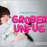 Teresa Reichl - Grober Unfug - Vorpremiere