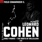Field Commander C. - The Songs of Leonard Cohen