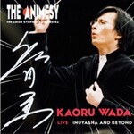 The Music of Kaoru Wada - Inuyasha & Beyond - The Animesy Orchestra
