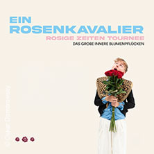 Ein Rosenkavalier - Die Rosige Zeiten Tournee 24.04.2027 Zeche Carl