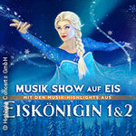 Eiskönigin 1 & 2 - Musik Show auf Eis