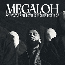 Megaloh - Schwarzer Lotus Tour 26 28.03.2026 Astra Kulturhaus