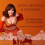 Elena Bonelli - Die Stimme Roms: The Beauty of Italian Songs