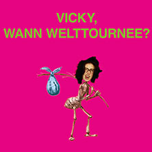 Vicky - Vicky, wann Welttournee? 29.04.2026 ZOOM